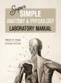 Super Simple Anatomy And Physiology Laboratory Manual - Preview