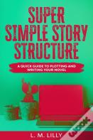 Super Simple Story Structure
