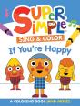 Super Simpleâ„¢ Sing & Color: If You'Re Happy Coloring Book - Preview