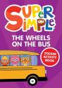 Super Simpleâ„¢ The Wheels On The Bus Sticker Activity Book