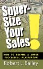 Super-Size Your Sales, How To Become A S - Preview