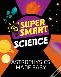 Capa do artigo Super Smart Science: Astrophysics Made Easy