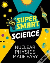 Capa do artigo Super Smart Science: Nuclear Physics Made Easy