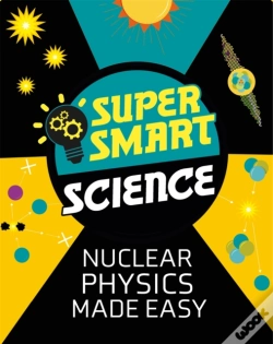 Capa do artigo Super Smart Science: Nuclear Physics Made Easy