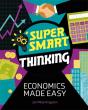 Super Smart Thinking: Economics Made Easy - Preview