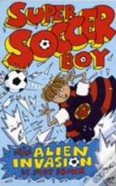 Super Soccer Boy And The Alien Invasion