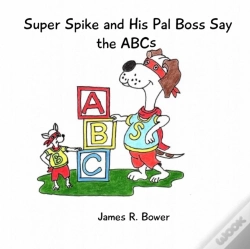 Capa do artigo Super Spike And His Pal Boss Say The Abcs
