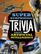 Super Surprising Trivia About Artificial Intelligence