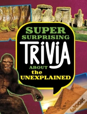Capa do artigo Super Surprising Trivia About The Unexplained