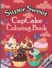 Super Sweet Cupcake Coloring Book