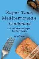 Super Tasty Mediterranean Cookbook