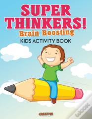 Super Thinkers! Brain Boosting Kids Activity Book