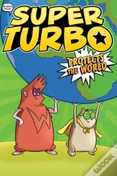 Super Turbo Protects The World