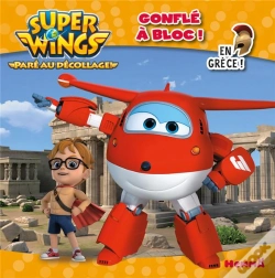 Capa do artigo Super Wings Gonfle A Bloc ! En Grece !