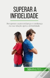 Capa do artigo Superar A Infidelidade : Recuperar A Autoconfiança E Confiança Na Sua Relação Após A Infidelidade