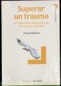 Superar Un Trauma: El Tratamiento De Las Victimas De Sucesos Violentos  - Preview