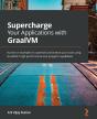 Supercharge Your Applications With Graalvm - Preview