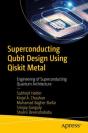 Superconducting Qubit Design Using Qiskit Metal - Preview