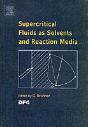Supercritical Fluids As Solvents And Reaction Media - Preview