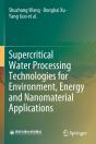 Supercritical Water Processing Technologies For Environment, Energy And Nanomaterial Applications - Preview