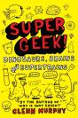 Supergeek: Dinosaurs, Brains And Supertrains - Preview