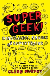 Capa do artigo Supergeek: Dinosaurs, Brains And Supertrains