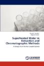Superheated Water In Extraction And Chromatographic Methods - Preview