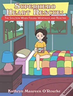 Capa do artigo Superhero Heart Rescue: The Solution When Feeling Worthless And Rejected