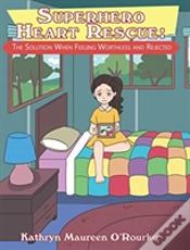 Capa do artigo Superhero Heart Rescue: The Solution When Feeling Worthless And Rejected