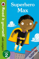 Superhero Max- Read It Yourself With Ladybird