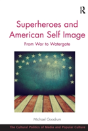 Superheroes And American Self Image - Preview