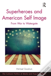 Superheroes And American Self Image