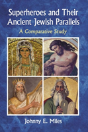 Superheroes And Their Ancient Jewish Parallels - Preview