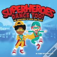 Superheroes Dance Too