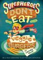 Superheroes Don'T Eat Veggie Burgers - Preview