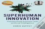 Superhuman Innovation