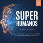 Superhumanos - Preview