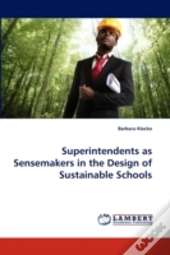 Superintendents As Sensemakers In The Design Of Sustainable Schools