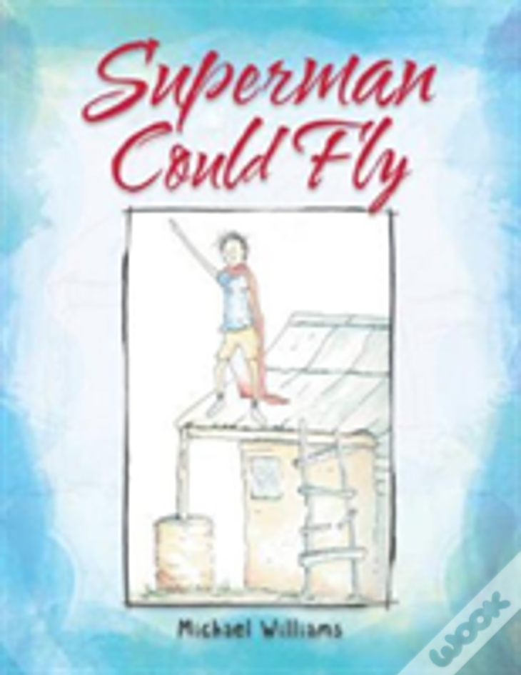 Superman Could Fly
