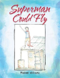 Superman Could Fly - Preview