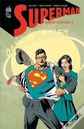 Superman ; Superfiction Tome 2
