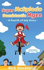 Supermcsplodobombtasticmgee: A Fourth Of