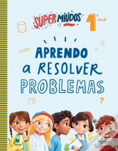 Supermiúdos - Aprendo a Resolver Problemas - 1º Ano