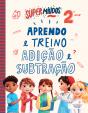 Supermiúdos - Aprendo e Treino Adição e Subtração - 2º Ano - Preview