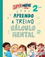 Supermiúdos - Aprendo e Treino Cálculo Mental - 2º Ano