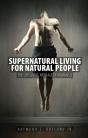 Supernatural Living For Natural People - Preview