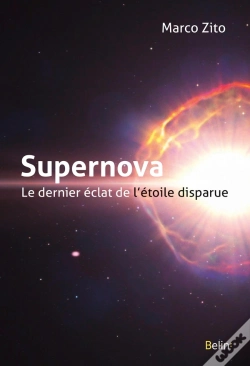 Capa do artigo Supernova, Le Dernier Éclat De L'Étoile Disparue