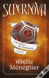 Supernova Tome 2 : L'Artefact Du Zodiaque
