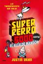 Superperro 5000 Contra El Alcalde Mandón (Superperro 5000 2) - Preview