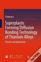 Superplastic Forming/Diffusion Bonding Technology Of Titanium Alloys